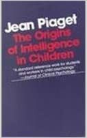 The Origins of Intelligence in Children by Jean Piaget