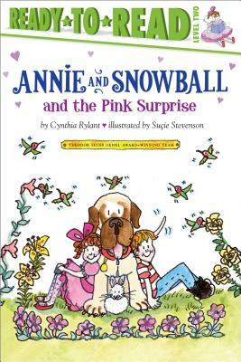 Annie and Snowball and the Pink Surprise by Cynthia Rylant