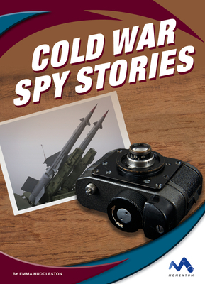 Cold War Spy Stories by Emma Huddleston