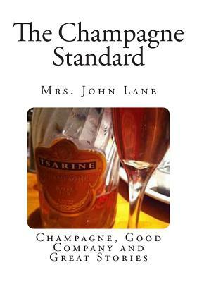 The Champagne Standard by Mrs John Lane