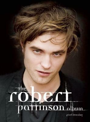 The Robert Pattinson Album by Paul Stenning