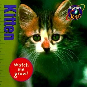 Kitten, Watch Me Grow! by Nancy Sheehan, Alissa Heyman