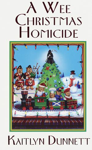 A Wee Christmas Homicide by Kaitlyn Dunnett