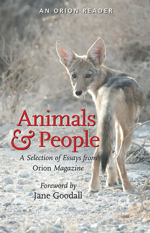 Animals & People by Craig Childs, Pattiann Rogers, Mary Oliver, David Gessner, Amy Leach, J.B. MacKinnon, Kathleen Jamie, Sy Montgomery, Lisa Couturier, Brian Doyle, Christopher Ketcham