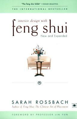 Interior Design with Feng Shui by Sarah Rossbach, Lin Yun