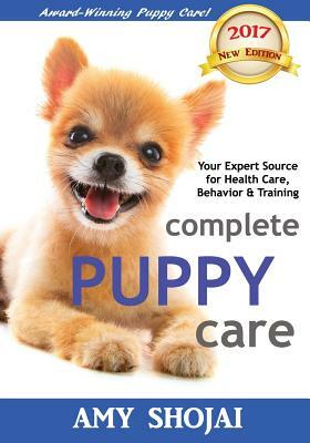 Complete Puppy Care by Amy Shojai