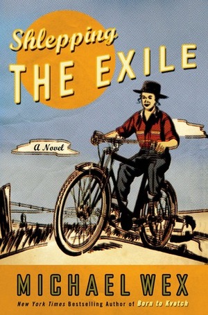 Shlepping the Exile by Michael Wex