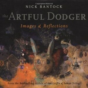 The Artful Dodger: Images and Reflections by Nick Bantock
