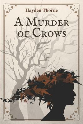 A Murder of Crows by Hayden Thorne