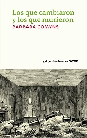 Los que cambiaron y los que murieron by Barbara Comyns, Inés Clavero