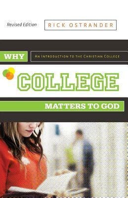 Why College Matters to God by 