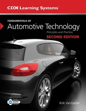 Fundamentals of Automotive Technology: Principles and Practice by Kirk Vangelder