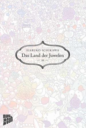 Das Land der Juwelen, Band 10 by Haruko Ichikawa