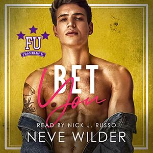 Bet You by Neve Wilder