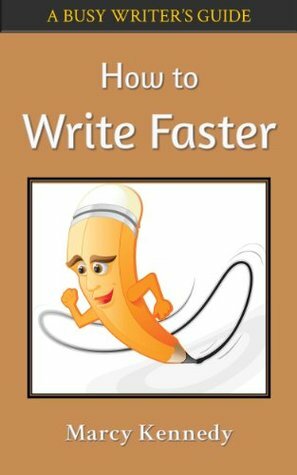 How to Write Faster by Marcy Kennedy