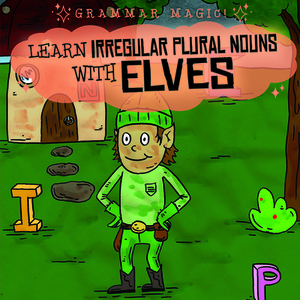 Learn Irregular Plural Nouns with Elves by Emily Mahoney