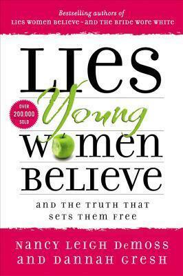 Lies Young Women Believe: And the Truth That Sets Them Free by Nancy Leigh DeMoss