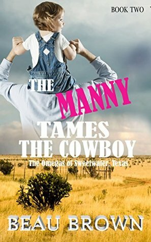 The Manny Tames the Cowboy by Beau Brown, Beau Ryan Brown