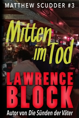 Mitten im Tod by Lawrence Block