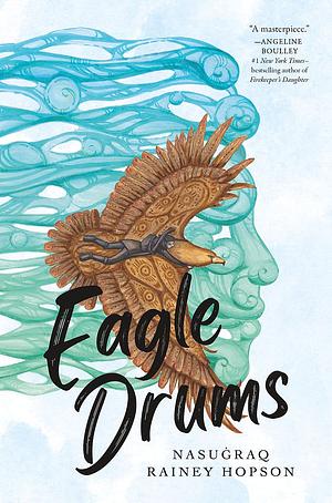 Eagle Drums by Nasuġraq Rainey Hopson