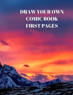 Draw Your Own Comic Book First Pages: 90 Pages of 8.5 X 11 Inch Comic Book First Pages by Larry Sparks