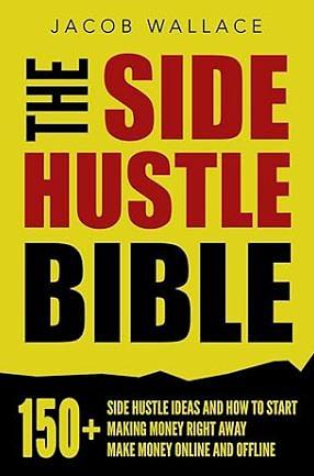 Side Hustle Bible by James Altucher