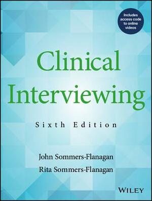 Clinical Interviewing by John Sommers-Flanagan, Rita Sommers-Flanagan