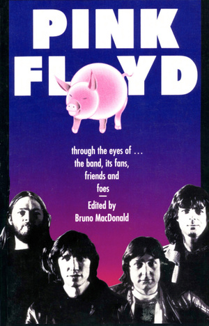 Pink Floyd: Through The Eyes Of The Band, Its Fans, Friends, And Foes by Bruno MacDonald