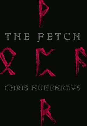 The Fetch by C.C. Humphreys