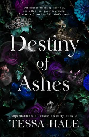 Destiny of Ashes by Tessa Hale