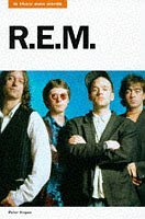R.E.M.: In Their Own Words by Peter Hogan