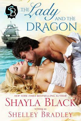 The Lady and The Dragon by Shayla Black, Shelley Bradley