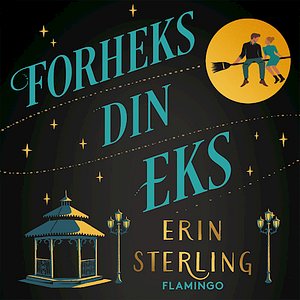 Forheks din eks by Erin Sterling