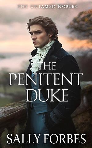 The Penitent Duke: A Historical Regency Romance Book by Sally Forbes, Sally Forbes