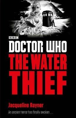 Doctor Who: The Water Thief by Jacqueline Rayner