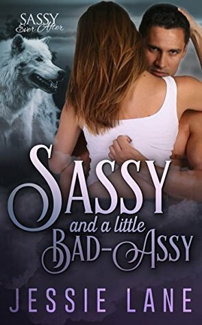 Sassy and a Little Bad-Assy by Jessie Lane