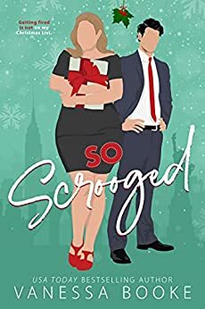 So Scrooged: A Christmas Office Romance by Vanessa Booke