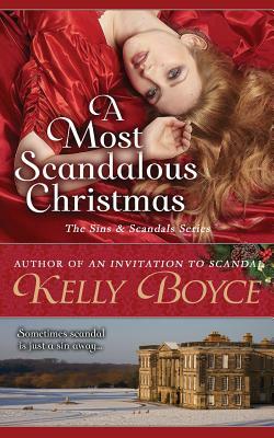 A Most Scandalous Christmas by Kelly Boyce