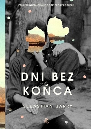 Dni bez końca by Sebastian Barry