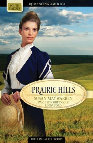 Prairie Hills: Letters from the Enemy/Treasure in the Hills/The Dreams of Hannah Williams by Susan May Warren, Paige Winship Dooly, Linda Ford