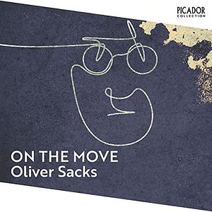 On the Move: A Life by Oliver Sacks