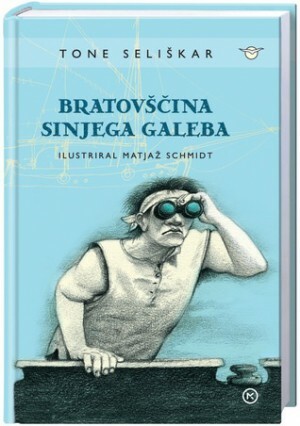 Bratovščina Sinjega galeba by Tone Seliškar