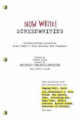 Now Write! Screenwriting: Exercises by Today's Best Writers and Teachers by Sherry Ellis, Laurie Lamson