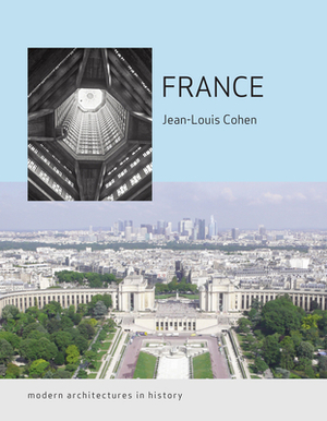 France: Modern Architectures in History by Jean-Louis Cohen