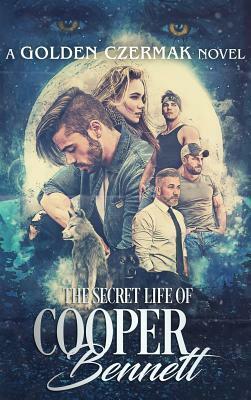 The Secret Life of Cooper Bennett by Golden Czermak