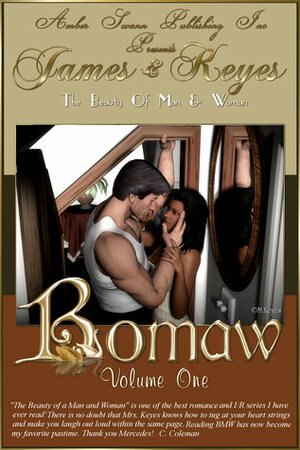 Bomaw - Volume One: The Beauty Of Man and Woman by Mercedes Keyes