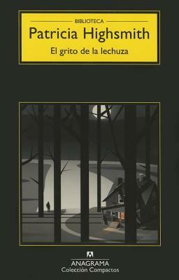 Grito de La Lechuza, El by Patricia Highsmith