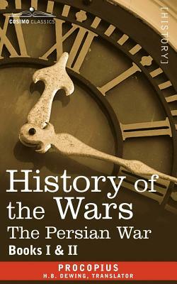 History of the Wars: Books 1-2 (Persian War) by Procopius