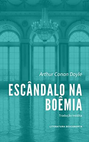 Escândalo na Boêmia by Arthur Conan Doyle