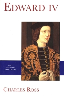 Edward IV by Charles Derek Ross